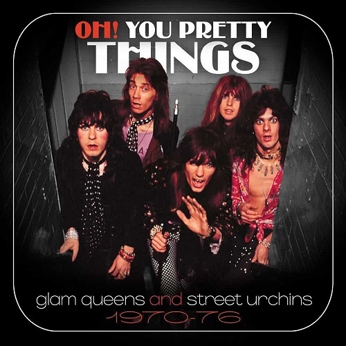 V/A - Oh! You Pretty Things: Glam Queens and Street Urchins 1970-1976 (Grapefruit Records, 2021)