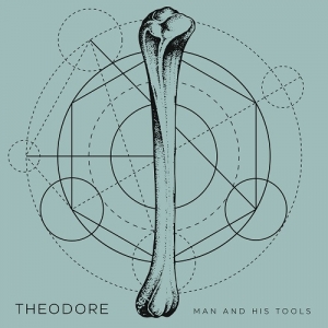 Νέο Single: Theodore - Man and his Tools || Κυκλοφορεί από τη United We Fly