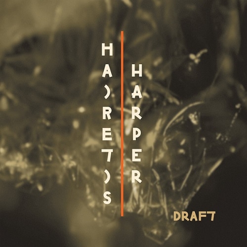 Hairetis Harper - Draft (Same Difference Music, 2020)