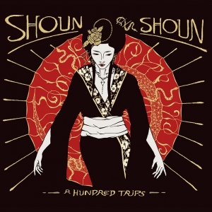 Shoun Shoun – A Hundred Trips (Self Release, 2019)
