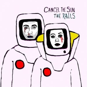 The Rails – Cancel the Sun (Thirty Tigers, 2019)