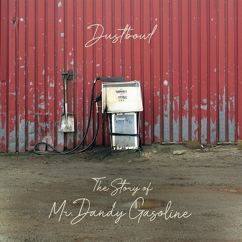 Dustbowl - The story of Mr. Dandy Gasoline (Mother Earth’s Music, 2019)