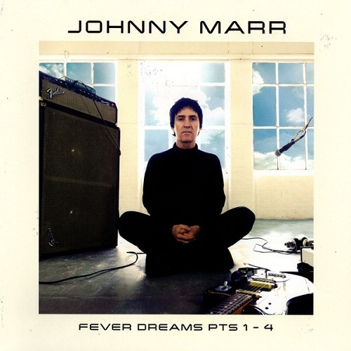 Johnny Marr – Fever Dreams Pts 1-4 (BMG, 2022)